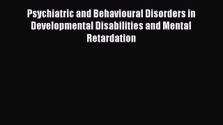 [Read book] Psychiatric and Behavioural Disorders in Developmental Disabilities and Mental