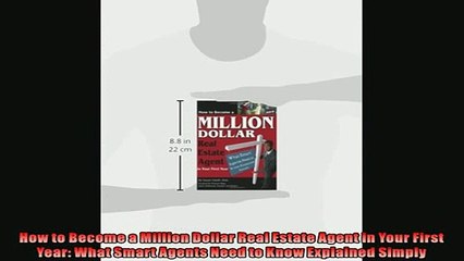 EBOOK ONLINE  How to Become a Million Dollar Real Estate Agent in Your First Year What Smart Agents  BOOK ONLINE