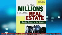EBOOK ONLINE  Make Millions Selling Real Estate Earning Secrets of Top Agents READ ONLINE
