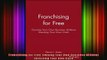 READ book  Franchising for Free Owning Your Own Business Without Investing Your Own Cash Full EBook