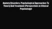 Read Anxiety Disorders: Psychological Approaches To Theory And Treatment (Perspectives in Clinical