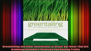 READ book  Greentailing and Other Revolutions in Retail Hot Ideas That Are Grabbing Customers Online Free