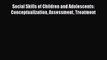 [Read book] Social Skills of Children and Adolescents: Conceptualization Assessment Treatment