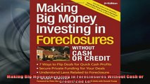 FREE PDF  Making Big Money Investing In Foreclosures Without Cash or Credit 2nd Ed READ ONLINE