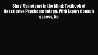 [Read book] Sims' Symptoms in the Mind: Textbook of Descriptive Psychopathology: With Expert