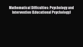 [Read book] Mathematical Difficulties: Psychology and Intervention (Educational Psychology)