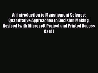 [Download PDF] An Introduction to Management Science: Quantitative Approaches to Decision Making