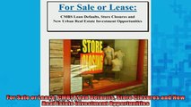 READ book  For Sale or Lease CMBS Loan Defaults Store Closures and New Real Estate Investment READ ONLINE