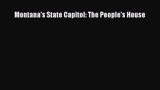 Read Montana's State Capitol: The People's House PDF Online