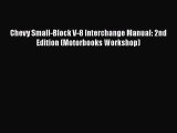 [Read Book] Chevy Small-Block V-8 Interchange Manual: 2nd Edition (Motorbooks Workshop) Free