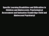 [Read book] Specific Learning Disabilities and Difficulties in Children and Adolescents: Psychological