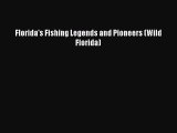 Read Florida's Fishing Legends and Pioneers (Wild Florida) Ebook Free