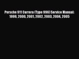 [Read Book] Porsche 911 Carrera (Type 996) Service Manual: 1999 2000 2001 2002 2003 2004 2005