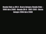 [Read Book] Honda Civic & CR-V - Acura Integra: Honda Civic - 1996 thru 2000 - Honda CR-V -
