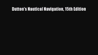 [Read Book] Dutton's Nautical Navigation 15th Edition  EBook