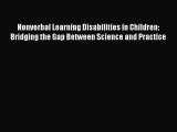 [Read book] Nonverbal Learning Disabilities in Children: Bridging the Gap Between Science and