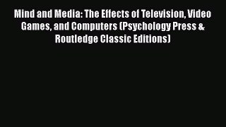 [Read book] Mind and Media: The Effects of Television Video Games and Computers (Psychology
