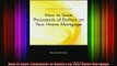 EBOOK ONLINE  How to Save Thousands of Dollars on Your Home Mortgage READ ONLINE