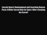 Download Lincoln Sports Development and Coaching Degree Pack: A Wider Social Role for Sport: