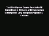 Read The 1896 Olympic Games: Results for All Competitors in All Events with Commentary (History