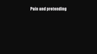 Read Pain and pretending Ebook Free