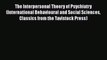 Read The Interpersonal Theory of Psychiatry (International Behavioural and Social Sciences