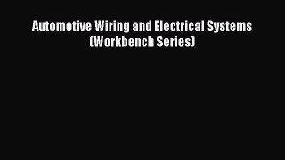 [Read Book] Automotive Wiring and Electrical Systems (Workbench Series)  EBook