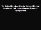 [Read book] The Medical Messiahs: A Social History of Medical Quackery in 20th Century America