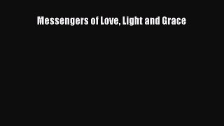 Download Messengers of Love Light and Grace PDF Online