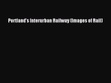 [Read Book] Portland's Interurban Railway (Images of Rail)  EBook