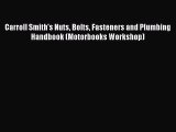 [Read Book] Carroll Smith's Nuts Bolts Fasteners and Plumbing Handbook (Motorbooks Workshop)