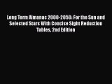 [Read Book] Long Term Almanac 2000-2050: For the Sun and Selected Stars With Concise Sight