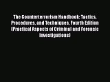 [Read book] The Counterterrorism Handbook: Tactics Procedures and Techniques Fourth Edition