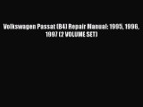 [Read Book] Volkswagen Passat (B4) Repair Manual: 1995 1996 1997 (2 VOLUME SET)  EBook