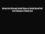 [Read Book] Along the Chicago South Shore & South Bend Rail Line (Images of America)  EBook