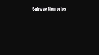 [Read Book] Subway Memories  EBook