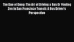 [Read Book] The Dao of Doug: The Art of Driving a Bus Or Finding Zen in San Francisco Transit: