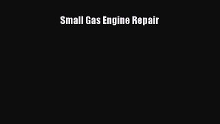 [Read Book] Small Gas Engine Repair  EBook