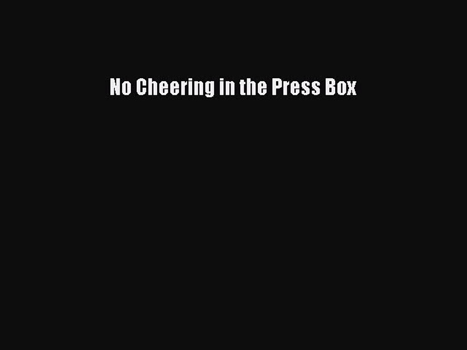Read No Cheering in the Press Box Ebook Free
