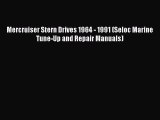 [Read Book] Mercruiser Stern Drives 1964 - 1991 (Seloc Marine Tune-Up and Repair Manuals)