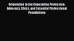 [Read book] Orientation to the Counseling Profession: Advocacy Ethics and Essential Professional