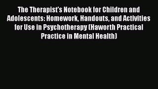[Read book] The Therapist's Notebook for Children and Adolescents: Homework Handouts and Activities
