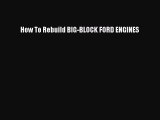 [Read Book] How To Rebuild BIG-BLOCK FORD ENGINES  EBook