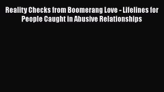 Read Reality Checks from Boomerang Love - Lifelines for People Caught in Abusive Relationships