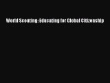 Download World Scouting: Educating for Global Citizenship Ebook Online