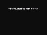 Read Unraced ...: Formula One's lost cars PDF Online