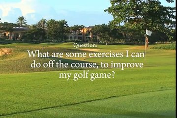 What Are Some Exercises I Can Do To Improve My Golf Game?