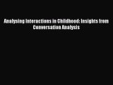 Download Analysing Interactions in Childhood: Insights from Conversation Analysis Ebook Online