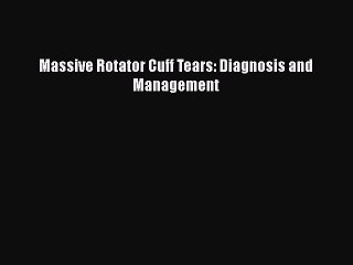 PDF Massive Rotator Cuff Tears: Diagnosis and Management  EBook