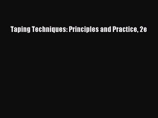 PDF Taping Techniques: Principles and Practice 2e  EBook